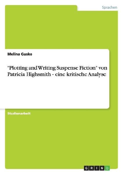"Plotting and Writing Suspense Fiction" von Patricia Highsmith - eine kritische Analyse