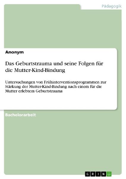 Das Geburtstrauma und seine Folgen für die Mutter-Kind-Bindung