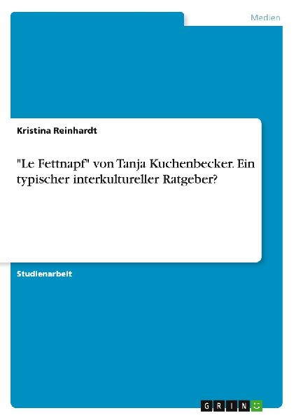 "Le Fettnapf" von Tanja Kuchenbecker. Ein typischer interkultureller Ratgeber?