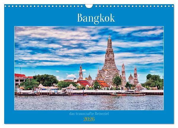 Bangkok das traumhafte Reiseziel (Wandkalender 2026 DIN A3 quer), CALVENDO Monatskalender