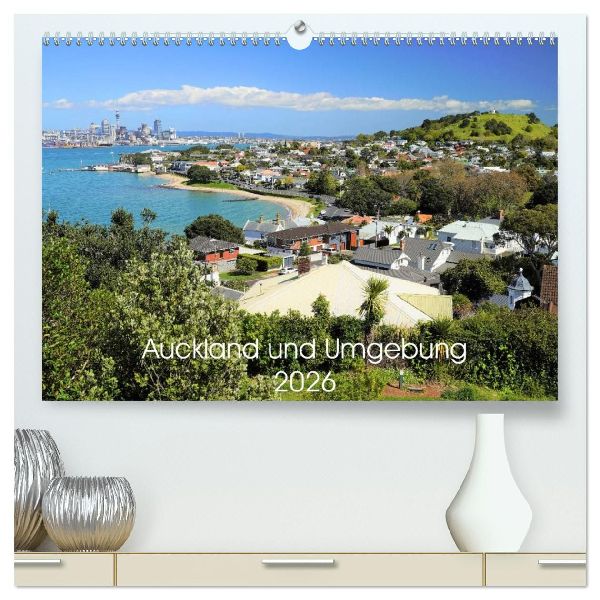 Auckland und Umgebung 2026 (hochwertiger Premium Wandkalender 2026 DIN A2 quer), Kunstdruck in Hochglanz