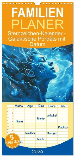 Familienplaner 2026 - Sternzeichen-Kalender - Galaktische Porträts mit Datum mit 5 Spalten (Wandkalender, 21 x 45 cm) CALVENDO