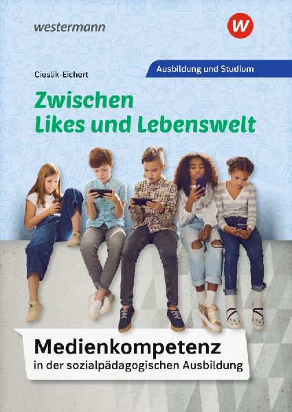 Medienkompetenz in der sozialpädagogischen Ausbildung. Schulbuch