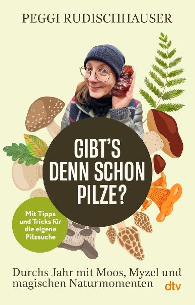 'Gibt's denn schon Pilze?'