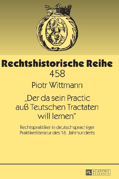 'Der da sein Practic auß Teutschen Tractaten will lernen'