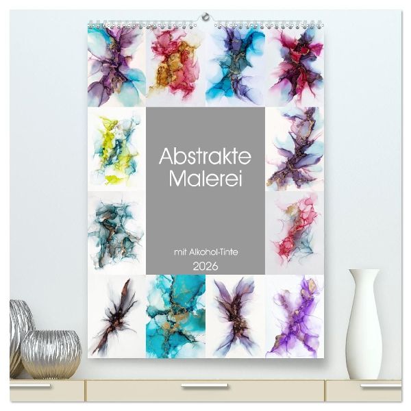 Abstrake Malerei (hochwertiger Premium Wandkalender 2026 DIN A2 hoch), Kunstdruck in Hochglanz