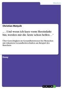 "...Und wenn ich kurz vorm Herzinfarkt bin, werden mir die Ärzte schon helfen..."