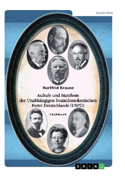 Aufrufe und Manifeste der Unabhängigen Sozialdemokratischen Partei Deutschlands (USPD)