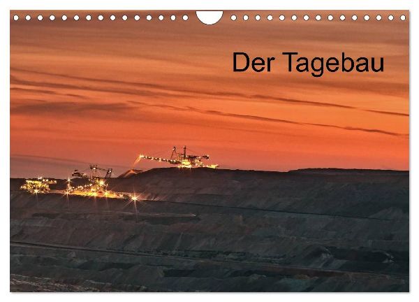 Der Tagebau (Wandkalender 2026 DIN A4 quer), CALVENDO Monatskalender