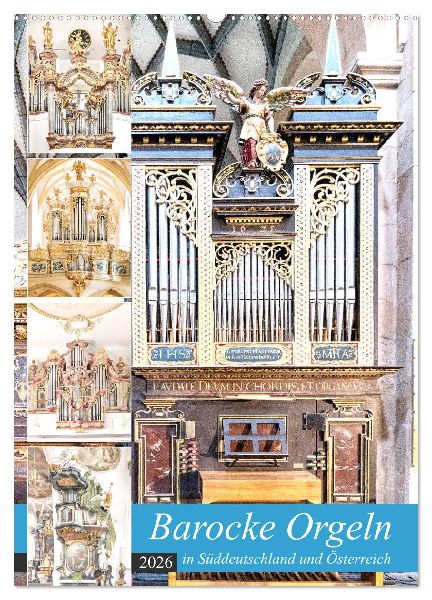 Barocke Orgeln in Su¨ddeutschland und Österreich (Wandkalender 2026 DIN A2 hoch), CALVENDO Monatskalender