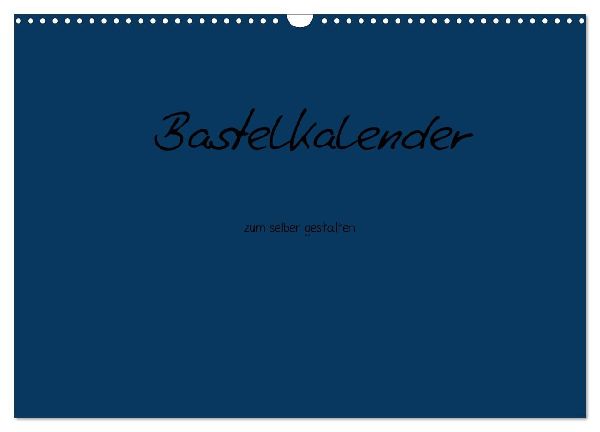 Bastelkalender - Dunkelblau (Wandkalender 2026 DIN A3 quer), CALVENDO Monatskalender