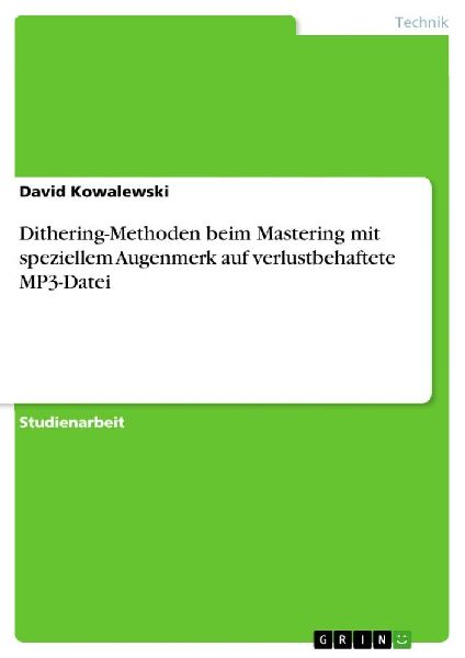 Dithering-Methoden beim Mastering mit speziellem Augenmerk auf verlustbehaftete MP3-Datei
