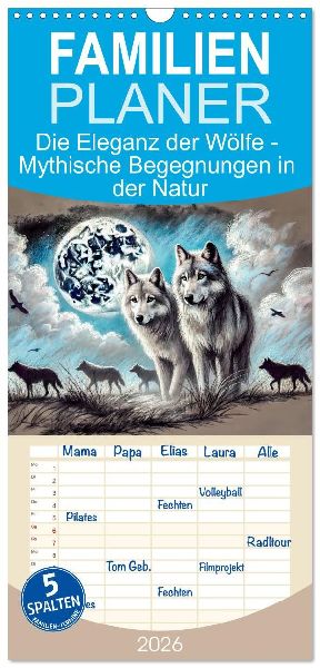 Familienplaner 2026 - Die Eleganz der Wölfe - Mythische Begegnungen in der Natur mit 5 Spalten (Wandkalender, 21 x 45 cm) CALVENDO