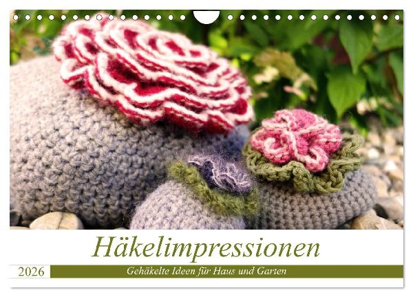 Häkelimpressionen - Gehäkelte Ideen für Haus und Garten (Wandkalender 2026 DIN A4 quer), CALVENDO Monatskalender
