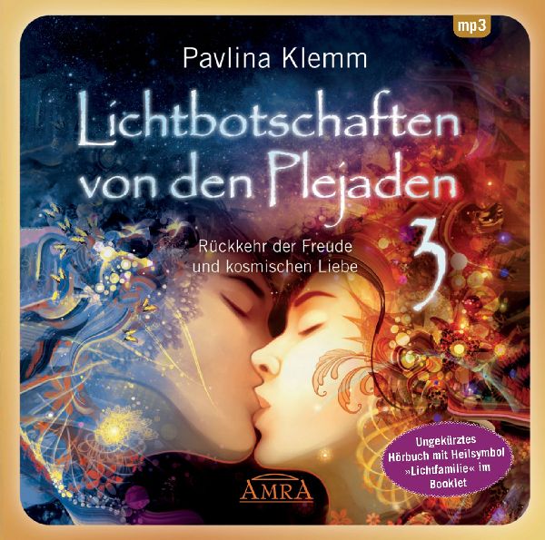 Lichtbotschaften von den Plejaden 03 (Ungekürzte Lesung und Heilsymbol "Lichtfamilie")