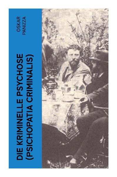 Die kriminelle Psychose (Psichopatia criminalis)