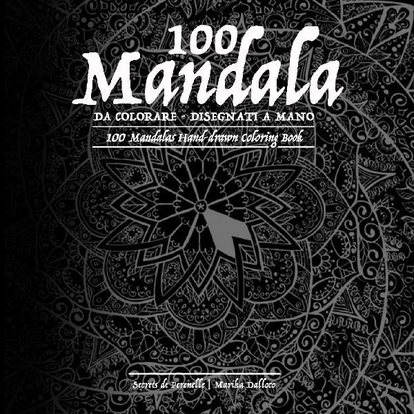 100 Mandala da colorare per adulti, libro antistress da colorare con Mandala disegnati a mano