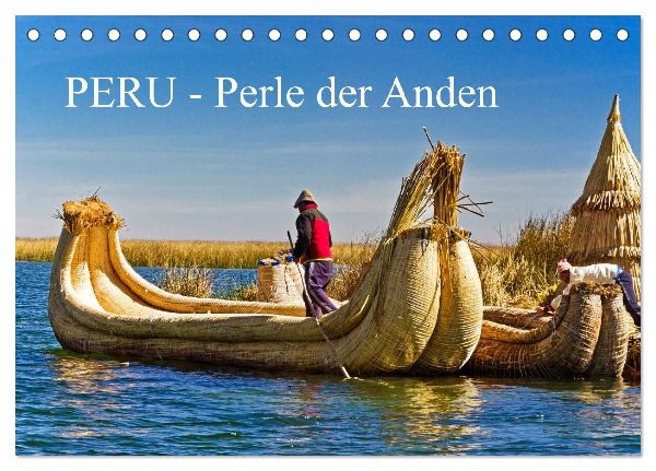 Peru - Perle der Anden (Tischkalender 2026 DIN A5 quer), CALVENDO Monatskalender