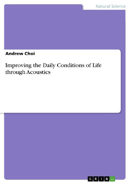 Improving the Daily Conditions of Life through Acoustics