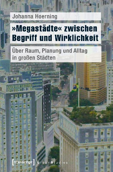 'Megastädte' zwischen Begriff und Wirklichkeit
