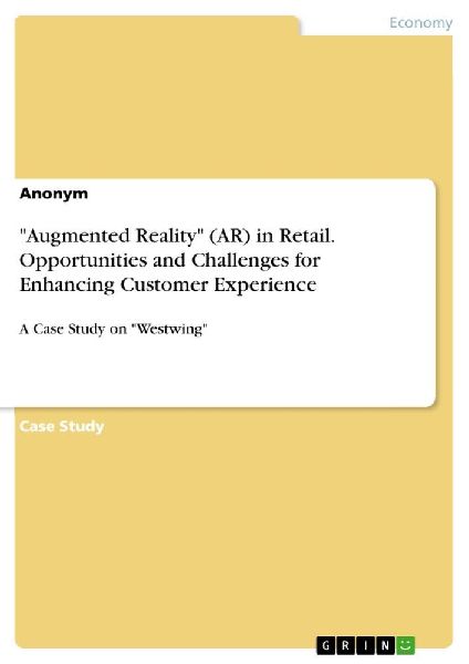 "Augmented Reality" (AR) in Retail. Opportunities and Challenges for Enhancing Customer Experience