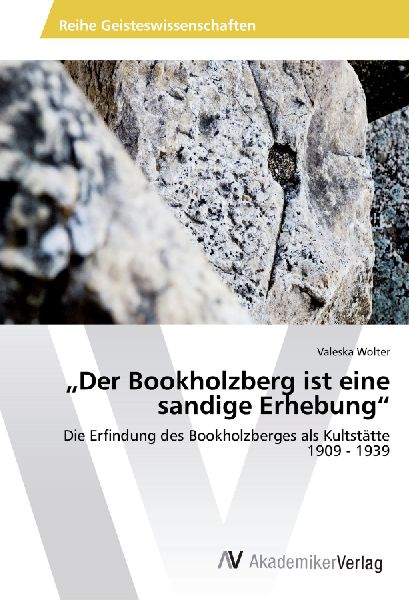 "Der Bookholzberg ist eine sandige Erhebung"