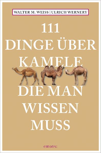 111 Dinge über Kamele, die man wissen muss