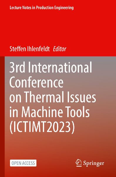 3rd International Conference on Thermal Issues in Machine Tools (ICTIMT2023)