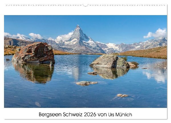 Bergseen Schweiz von Urs Mühlich (Wandkalender 2026 DIN A2 quer), CALVENDO Monatskalender