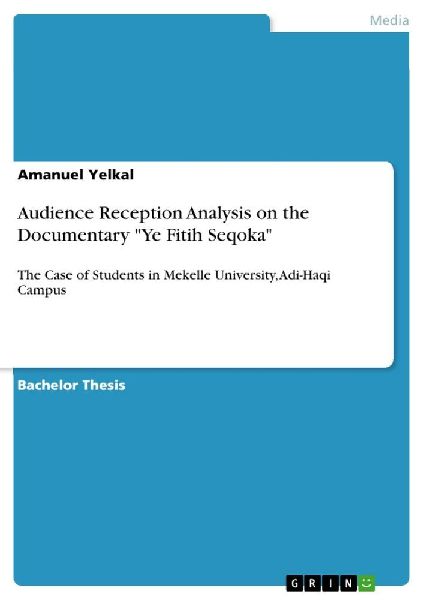 Audience Reception Analysis on the Documentary "Ye Fitih Seqoka"
