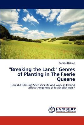 "Breaking the Land:" Genres of Planting in The Faerie Queene