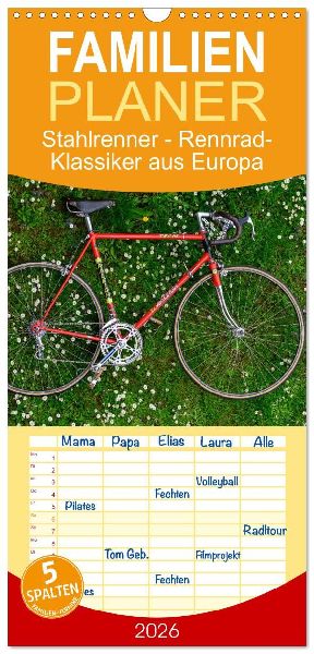 Familienplaner 2026 - Stahlrenner - Rennrad-Klassiker aus Europa mit 5 Spalten (Wandkalender, 21 x 45 cm) CALVENDO