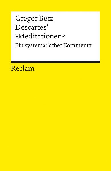 Descartes' "Meditationen über die Grundlagen der Philosophie"