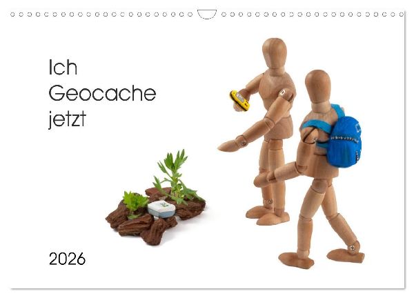 Ich Geocache jetzt (Wandkalender 2026 DIN A3 quer), CALVENDO Monatskalender
