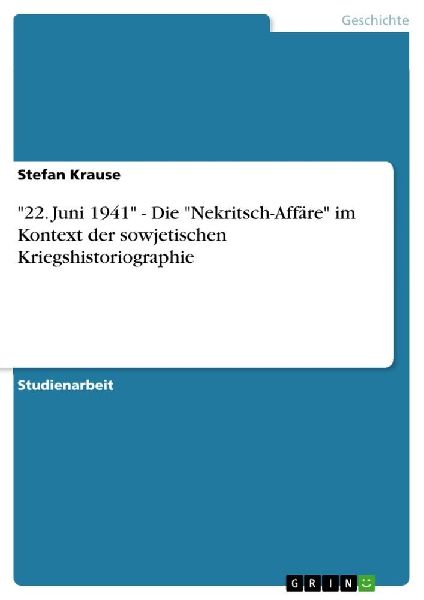 "22. Juni 1941" - Die "Nekritsch-Affäre" im Kontext der sowjetischen Kriegshistoriographie