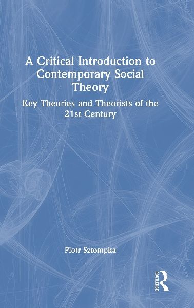 A Critical Introduction to Contemporary Social Theory