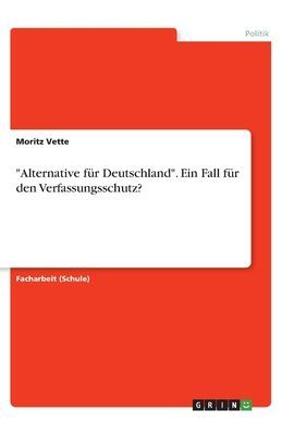 "Alternative für Deutschland". Ein Fall für den Verfassungsschutz?