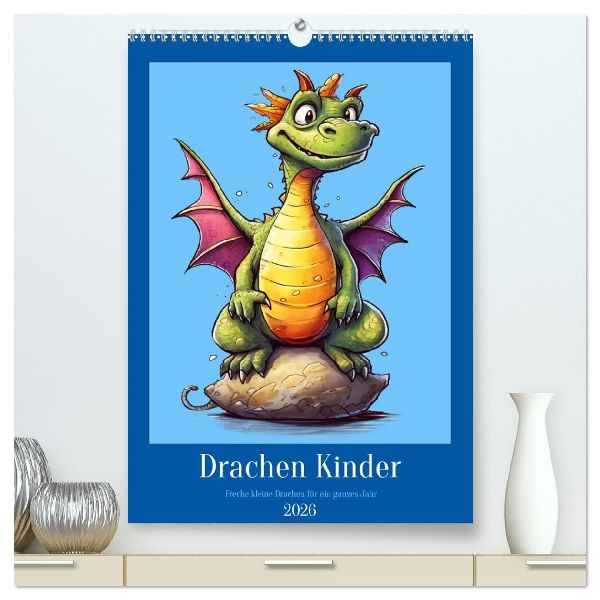 Drachen Kinder (hochwertiger Premium Wandkalender 2026 DIN A2 hoch), Kunstdruck in Hochglanz