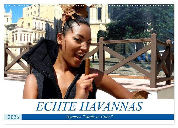 Echte Havannas - Zigarren "Made in Cuba" (Wandkalender 2026 DIN A2 quer), CALVENDO Monatskalender