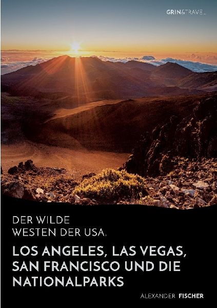 Der wilde Westen der USA. Los Angeles, Las Vegas, San Francisco und die Nationalparks