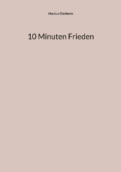 10 Minuten Frieden