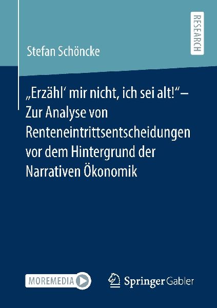 "Erzähl' mir nicht, ich sei alt!"- Zur Analyse von Renteneintrittsentscheidungen vor dem Hintergrund der Narrativen Ökonomik