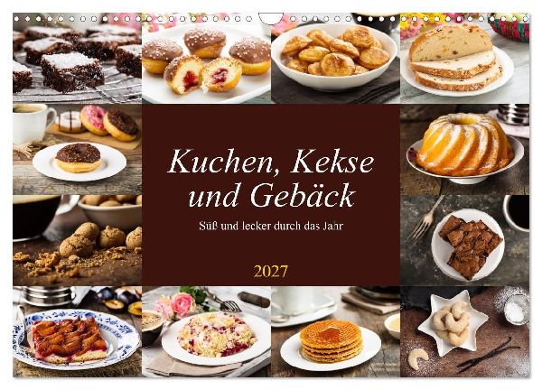 Kuchen, Kekse und Gebäck - süß und lecker durch das Jahr (Wandkalender 2027 DIN A3 quer), CALVENDO Monatskalender