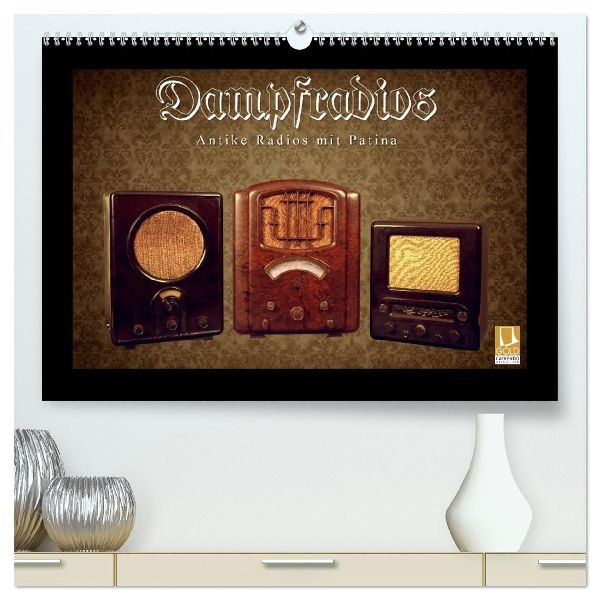 Dampfradios - Antike Radios mit Patina (hochwertiger Premium Wandkalender 2026 DIN A2 quer), Kunstdruck in Hochglanz