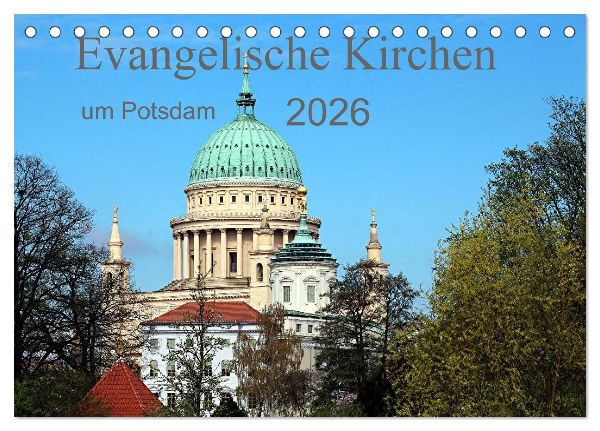 Evangelische Kirchen um Potsdam 2026 (Tischkalender 2026 DIN A5 quer), CALVENDO Monatskalender