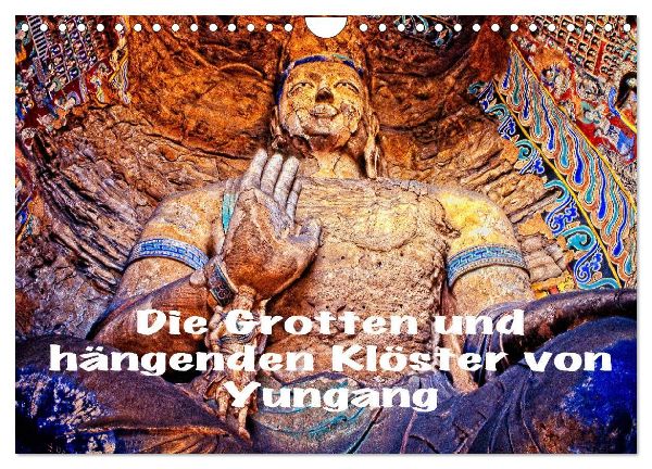 Die Grotten und hängenden Klöster von Yungang (Wandkalender 2026 DIN A4 quer), CALVENDO Monatskalender