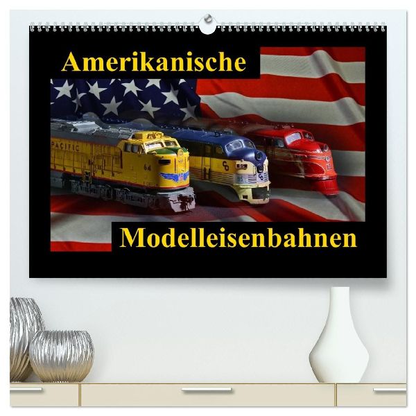 Amerikanische Modelleisenbahnen (hochwertiger Premium Wandkalender 2026 DIN A2 quer), Kunstdruck in Hochglanz
