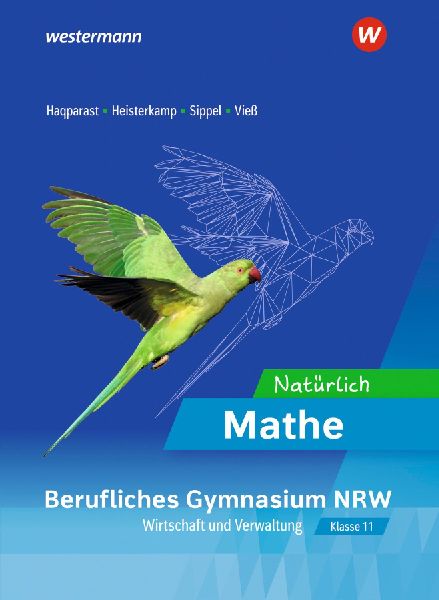 Natürlich Mathe. Schulbuch 11. Für Berufliche Gymnasien Wirtschaft und Verwaltung Nordrhein-Westfalen
