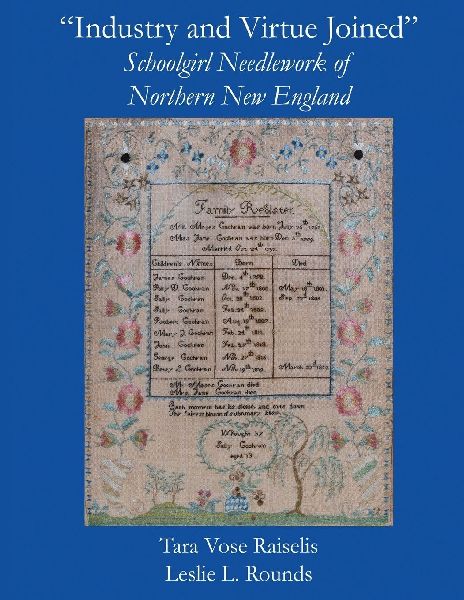 "Industry and Virtue Joined" Schoolgirl Needlework of Northern New England