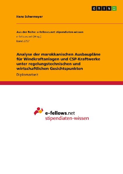 Analyse der marokkanischen Ausbaupläne für Windkraftanlagen und CSP-Kraftwerke unter regelungstechnischen und wirtschaftlichen Gesichtspunkten